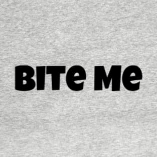 Bite Me! T-Shirt